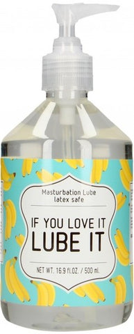 If You Love It, Lube It